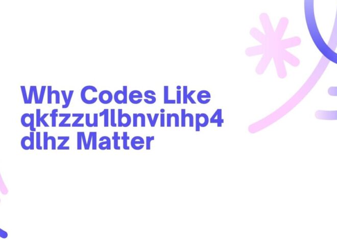 qkfzzu1lbnvinhp4dlhz: The Invisible Code Securing Our Digital World in 2025
